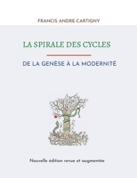 La Spirale des Cycles: De la Genèse à la Modernité 2322487252 Book Cover