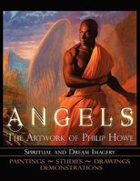 Angels the Artwork of Philip Howe 0984319824 Book Cover