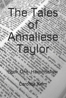 The Tales of Annaliese Taylor: Book One: Havenhallow B08P17VS8B Book Cover