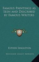 Famous Paintings as Seen and Described by Famous Writers 1022019171 Book Cover