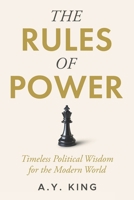 The Rules of Power: Timeless Strategies for Influence, Control, and Survival in the Modern World (The Success Code) B0FH5D2G9S Book Cover