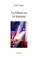La Gloire ou la Sérénité (French Edition) 2334122459 Book Cover