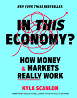 In This Economy?: How Money and Markets Really Work 0593727878 Book Cover
