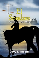 El Sombre: Shadow of the Mast 1425976832 Book Cover