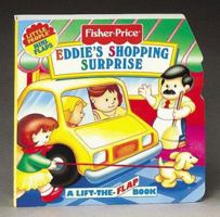 Eddie'S Shopping Surprise: A Lift-The-Flap Book (Fisher Price Mini Flaps) 1575841983 Book Cover