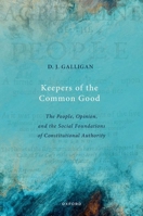 Keepers of the Common Good: The People, Opinion, and the Social Foundations of Constitutional Authority 0198907362 Book Cover