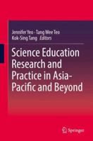 Science Education Research and Practice in Asia-Pacific and Beyond 9811051488 Book Cover