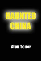 Haunted China 154827528X Book Cover