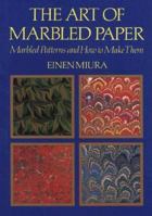 The Art of Marbled Paper: Marbled Patterns and How to Make Them 4770015488 Book Cover
