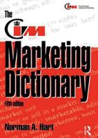 The CIM Marketing Dictionary, Fifth Edition: Published in association with the Chartered Institute of Marketing A Professional Development Series title (Marketing Series) 0750623462 Book Cover