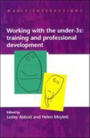 Working with the Under Threes: Training and Professional Development 0335198376 Book Cover