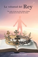La voluntad del Rey: No todo el que me dice Señor, Señor, entrará en el reino de los cielos 8409817837 Book Cover