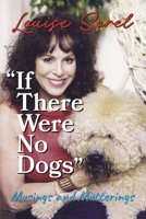 "If There Were No Dogs": Musings and Mutterings B0FD2LLXV8 Book Cover