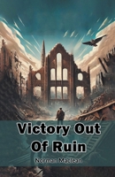 Victory Out Of Ruin 9368099359 Book Cover