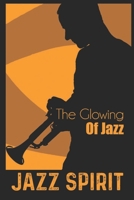 Jazz Spirit: The Glowing Of Jazz: Music Playlists B09CL18CPY Book Cover