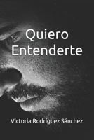 Quiero Entenderte (Spanish Edition) B0DF6HL7SS Book Cover