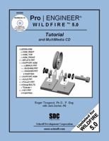 Pro/ENGINEER Wildfire 5.0 Tutorial and MultiMedia CD 1585035351 Book Cover