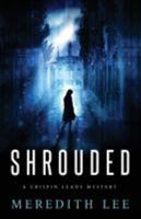 Shrouded: A Crispin Leads Mystery 0692887601 Book Cover