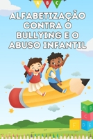 Alfabetização contra o bullying e o abuso infantil B0G2CMNY8T Book Cover