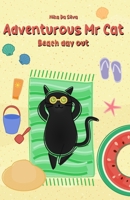 Adventurous Mr Cat: Beach day out B0FN87868N Book Cover