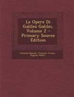 Le Opere Di Galileo Galilei, Volume 2 1021934038 Book Cover