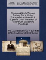 United Transportation Union v. Chicago & North Western Railway Co. U.S. Supreme Court Transcript of Record with Supporting Pleadings 127054750X Book Cover