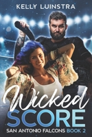Wicked Score: San Antonio Falcons Book 2 B0GNRPXF2C Book Cover