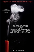 The Memoir of Rehabilitating a Homeless Man: Will her sultry gamble pay off? (Start Me On Friday) B0DST82DJ1 Book Cover