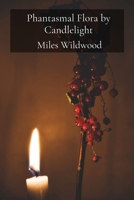 Phantasmal Flora by Candlelight: An Ornithological Ode to Avian Communication and Interspecies Harmony B0DT4TK3GS Book Cover