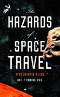 The Hazards of Space Travel: A Tourist's Guide 1400065976 Book Cover