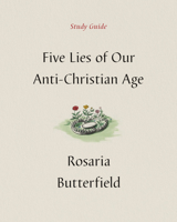 Five Lies of Our Anti-Christian Age Study Guide 1433590530 Book Cover