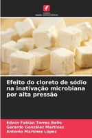 Efeito do cloreto de sódio na inativação microbiana por alta pressão (Portuguese Edition) 620242477X Book Cover