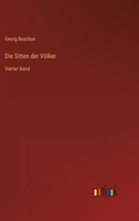 Die Sitten der Völker: Vierter Band 3368451340 Book Cover