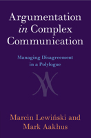 Argumentation in Complex Communication: Managing Disagreement in a Polylogue 1009274392 Book Cover
