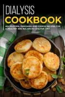 DIALYSIS COOKBOOK: 40+ Muffins, Pancakes and Cookie recipes designed for a healthy and balanced Dialysis diet B08VM1DFF7 Book Cover