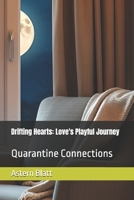 Drifting Hearts: Love's Playful Journey: Quarantine Connections B0DR6MY3YY Book Cover