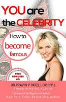 You Are The Celebrity: How to Become Famous 1772771384 Book Cover