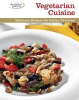 Vegetarian Cuisine: Delicious Recipes for Italian Favorites 1627100474 Book Cover