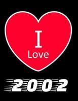 I Love 2002: Large Black Notebook 2002 Yearbook Ideal Gift for Birthday/Anniversary 1727894642 Book Cover