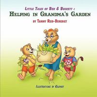 Little Tales of Ben & Buckett: Helping in Grandma's Garden 1609116046 Book Cover