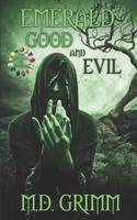 Emerald: Good and Evil 1547286822 Book Cover