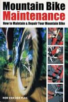 Mountain Bike Maintenance and Repair: Repairing and Maintaining the Off-Road Bicycle 0933201656 Book Cover
