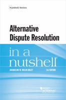 Alternative Dispute Resolution in a Nutshell 1684674336 Book Cover