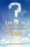 Can I Be an Inspiration to You? 1624194664 Book Cover