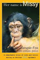 Her Name is Missy: A Remarkable Story of Love and Terror During an African Ebola Epidemic 1540699498 Book Cover