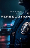 The Face of Persecution B0FH1B995W Book Cover