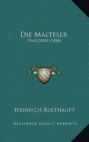 Die Malteser: Tragodie (1884) 1168378583 Book Cover