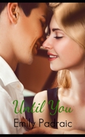 Until You B0B9T8MP7Q Book Cover