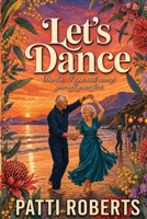 Let's Dance: A village full of mischief, music, grief and chosen family (Cozy Stories for the weekend) B0HG7GW1W6 Book Cover