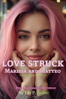 Love Struck: Marissa and Matteo: A Rock Star Romance (Pink Matchmakers: Sweet on Main) B0GRTNTN5R Book Cover